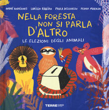 Nella foresta non si parla daltro. Le lezioni degli animali. Ediz. a colori.pdf