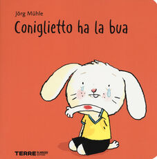 Libro Coniglietto ha la bua. Ediz. a colori Jörg Mühle