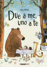 Libro Due a me, uno a te. Ediz. a colori Jörg Mühle