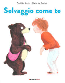 Selvaggio come te. Ediz. a colori.pdf