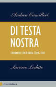 Libro Di testa nostra. Cronache con rabbia 2009-2010 Andrea Camilleri Saverio Lodato