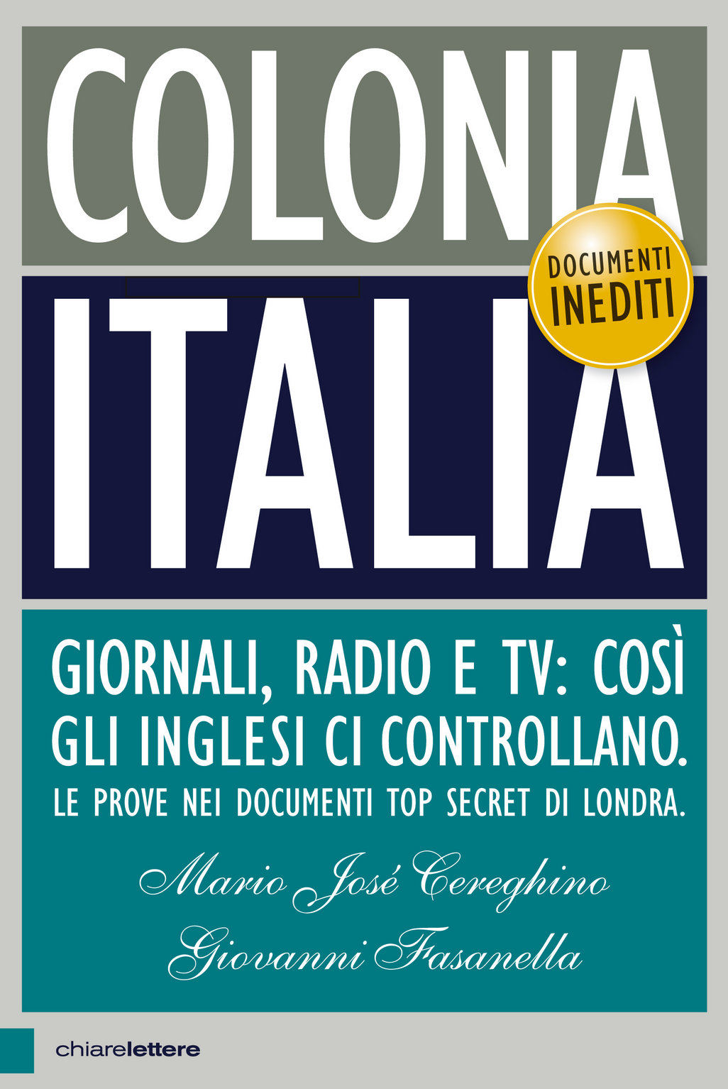 Colonia Italia. Giornali, radio e tv: così gli Inglesi ci controllano. Le prove nei documenti top secret di Londra