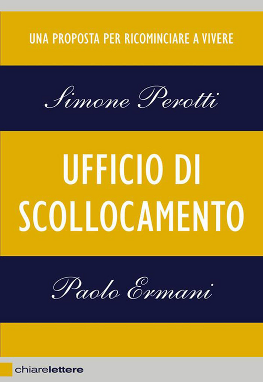 Ufficio di scollocamento. Una proposta per ricominciare a vivere