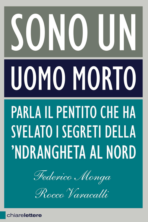 Sono un uomo morto. Parla il pentito che ha svelato i segreti della 'ndrangheta al Nord