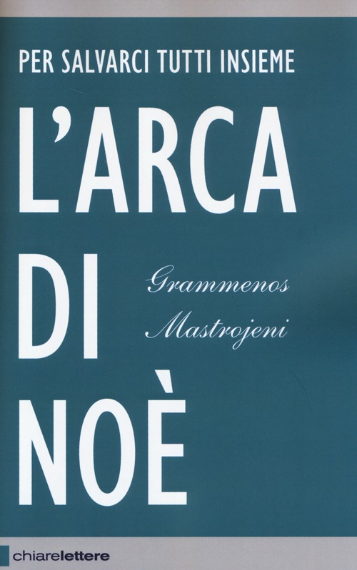 L' arca di Noè. Per salvarci tutti insieme