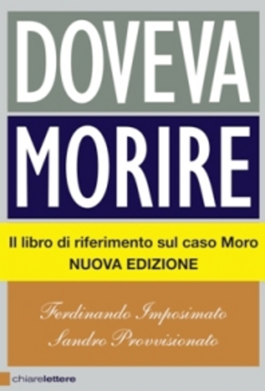 Doveva morire. Chi ha ucciso Aldo Moro. Il giudice dell'inchiesta racconta