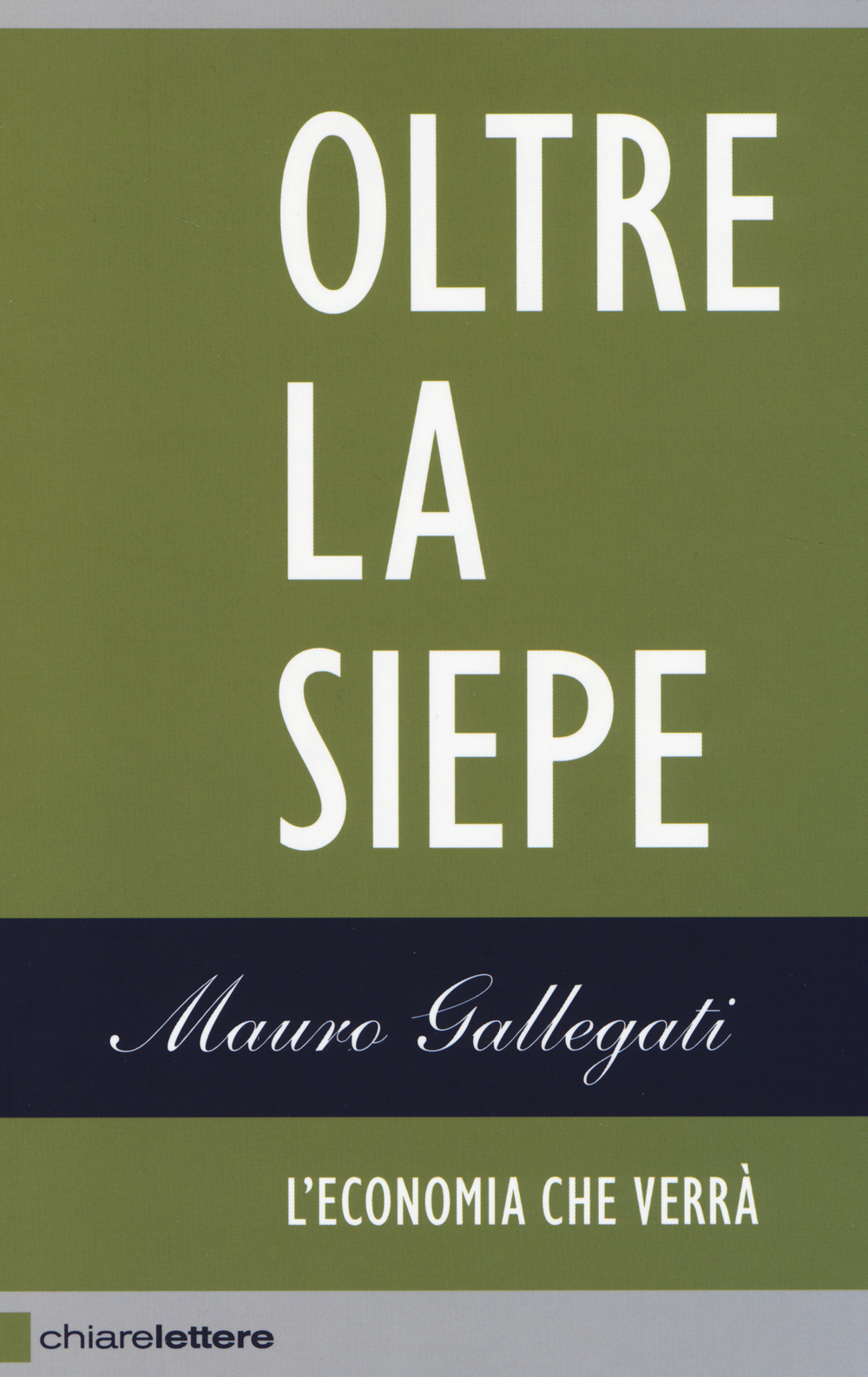 Oltre la siepe. L'economia che verrà