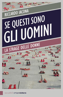 Se questi sono gli uomini. La strage delle donne.pdf