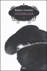 Libro Tenerezza Robert Cormier