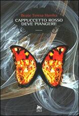Libro Cappuccetto rosso deve piangere Beate Teresa Hanika