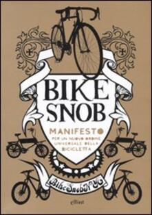 Steamcon.it Bike snob. Manifesto per un nuovo ordine universale della bicicletta Image