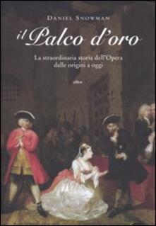 Il palco doro. La straordinaria storia dellopera dalle origini a oggi.pdf
