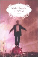 Libro Il figlio Michel Rostain