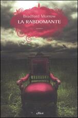 Libro La rabdomante Bradford Morrow