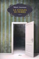 Libro La stanza di ferro Matti Yrjänä Joensuu