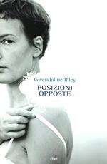 Libro Posizioni opposte Gwendoline Riley