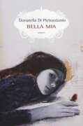 Libro Bella mia Donatella Di Pietrantonio