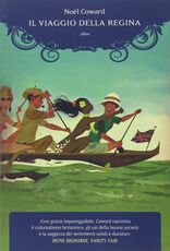 Libro Il viaggio della regina Noël Coward