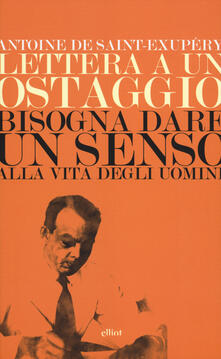 Lettera a un ostaggio-Bisogna dare un senso alla vita degli uomini.pdf