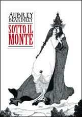 Libro Sotto il monte Aubrey Beardsley