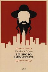 Libro Lo sposo importato Abraham Cahan
