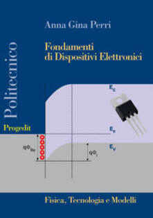Fondamenti di dispositivi elettronici. Fisica, tecnologia e modelli.pdf