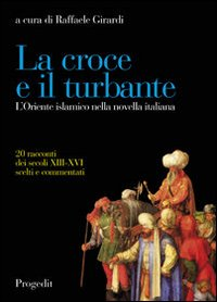 Image of La croce e il turbante. L'Oriente islamico nella novella italiana