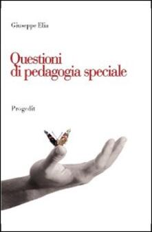 Questioni di pedagogia speciale. Itinerari di ricerca, contesti di inclusione, problematiche educative.pdf