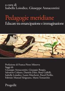 Pedagogie meridiane. Educare tra emancipazione e immaginazione.pdf