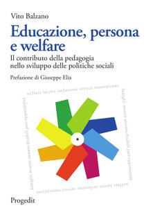Educazione, persona e welfare. Il contributo della pedagogia nello sviluppo delle politiche sociali.pdf