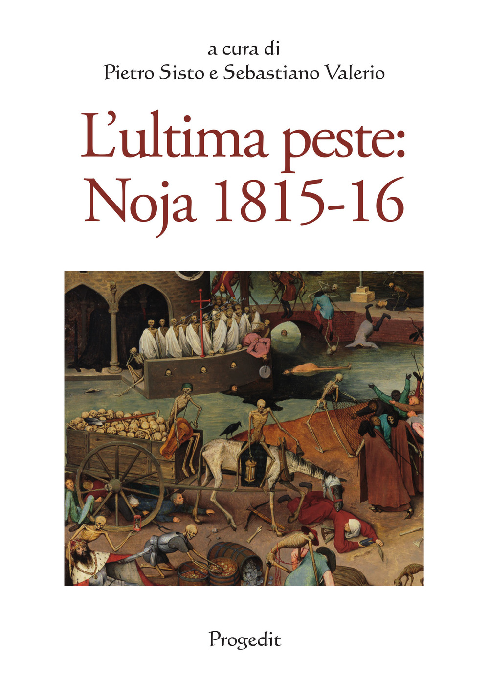 Image of L' ultima peste: Noja 1815-16. Atti del Convegno di studi (Noicàttaro 28-29 ottobre 2016)