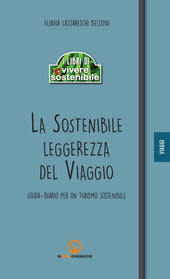 Copertina  La sostenibile leggerezza del viaggio : guida-diario per un turismo sostenibile