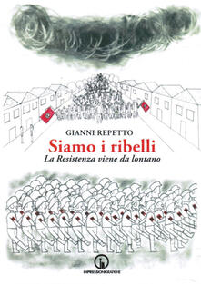 Siamo i ribelli. La Resistenza viene da lontano.pdf