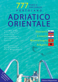Adriatico orientale: Slovenia, Croazia, Montenegro, Albania. Portolano. 777 porti e ancoraggi.pdf