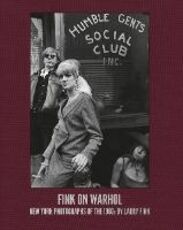 Libro Fink on Warhol: New York photographs of the 1960's. Ediz. illustrata Larry Fink