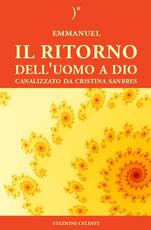 Libro Il ritorno dell'uomo a Dio Cristina Sanbres Emmanuel