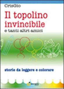Il topolino invincibile e tanti altri amici.pdf