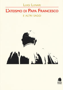 L ateismo di papa Francesco e altri saggi.pdf
