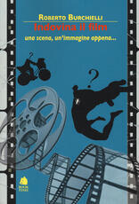 Libro Indovina il film. Una scena, un'immagine appena... Roberto Burchielli