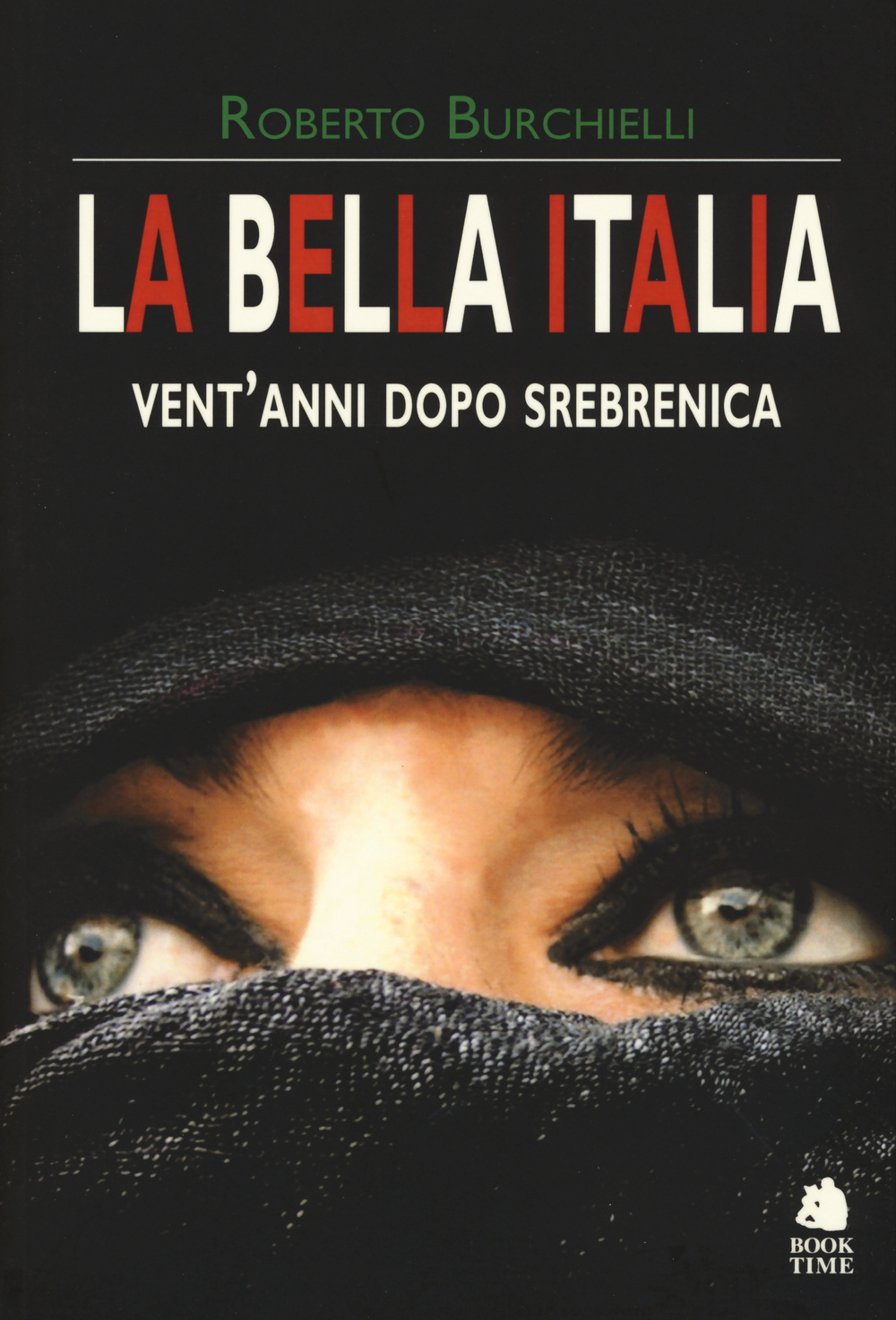 Image of La bella Italia. Vent'anni dopo Srebrenica