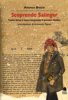 Scoprendo Salinger. Come forse è stato inventato «Il giovane Holden».pdf