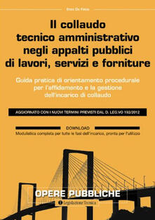 Il collaudo tecnico amministrativo negli appalti pubblici di lavori, servizi e forniture.pdf