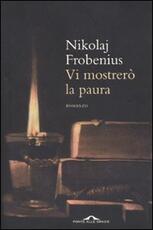 Libro Vi mostrerò la paura Nikolaj Frobenius