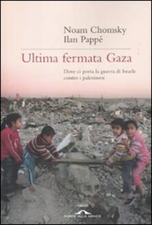Ultima fermata Gaza. Dove ci porta la guerra di Israele contro i palestinesi.pdf