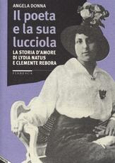 Libro Il poeta e la sua lucciola. La storia d'amore di Lydia Natus e Clemente Rebora Angela Donna