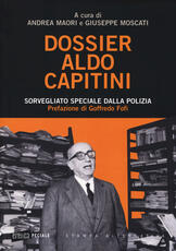 Libro Dossier Aldo Capitini. Sorvegliato speciale dalla polizia