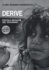 Libro Derive. Piccolo mosaico del disumano. Con CD Audio Flore Murard-Yovanovitch