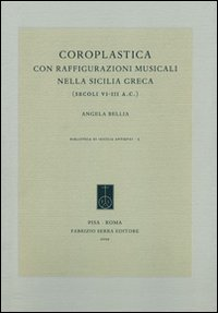 Image of Coroplastica con raffigurazioni musicali nella Sicilia greca (secoli VI-III a.C.)