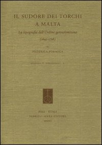 Image of Il sudore dei torchi a Malta. La tipografia dell'ordine gerosolimitano (1642-1798). Ediz. italiana ed inglese