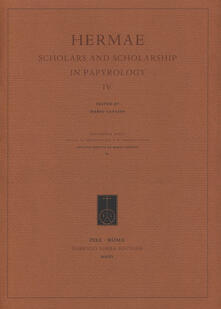 Hermae. Scholars and scholarship in papyrology 4. Ediz. italiana, inglese e francese.pdf